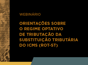 FecomercioSP tira dúvidas sobre Regime Optativo de Tributação da Substituição Tributária do ICMS